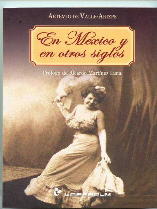 Title details for En México y otros siglos by Artemio de Valle Arizpe - Available